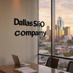 Scaling Growth With a Dallas SEO Company Through Advanced Digital Systems